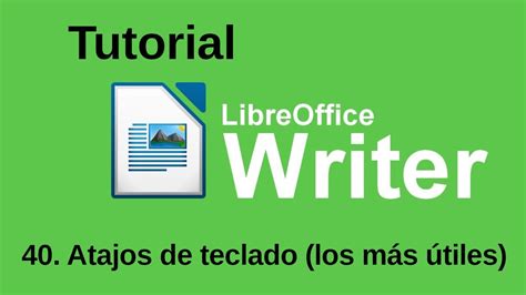 Atajos De Teclado Los M S Tiles Tutorial De Libreoffice Writer