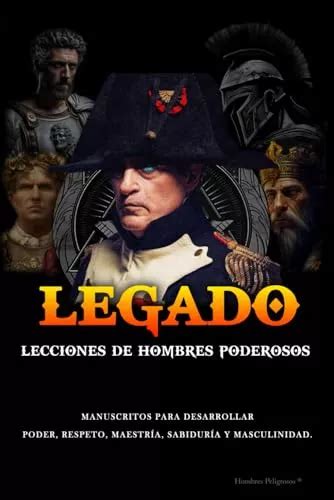 Legado Lecciones De Hombres Poderosos Masculinidad Soci Meses Sin Interés