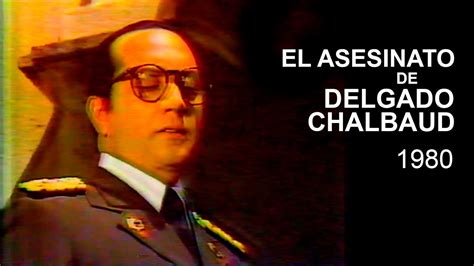 El Asesinato De Delgado Chalbaud 1980 YouTube