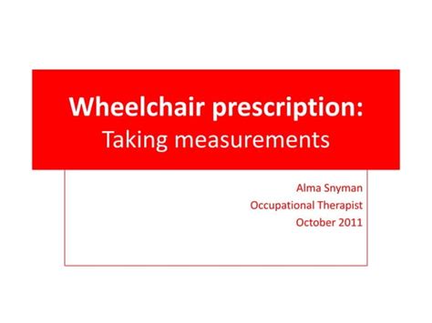 Measurements For Prescription Of Wheelchair Ppt