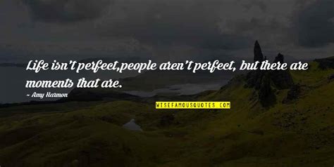 My Life Isn T Perfect Quotes Top 19 Famous Quotes About My Life Isn T