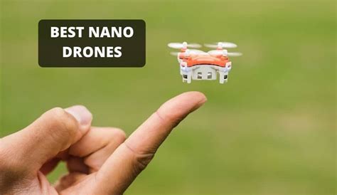 10 Best Nano Drones - 2023 Buyer's Guide & Reviews