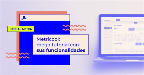 Metricool Mega Gu A Para Conocer Sus Funcionalidades