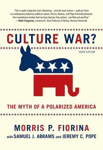 Culture War The Myth Of A Polarized America