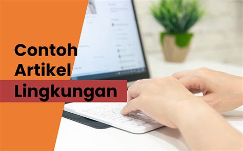 Contoh Artikel Lingkungan Beserta Fakta Dan Opini