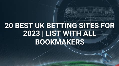 Best Uk Betting Sites List Top 15 Online Bookmakers Ranked 2024