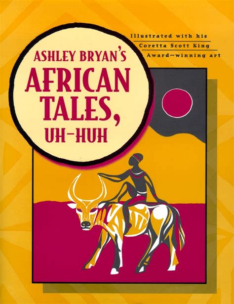 Ashley Bryan's African Tales, Uh-Huh | Book by Ashley Bryan | Official ...