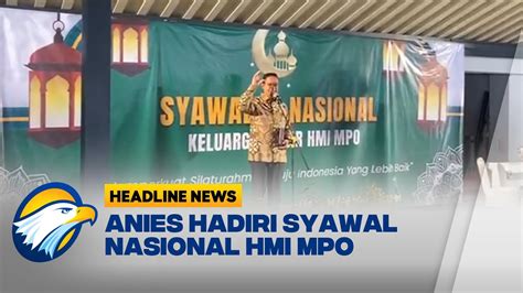 Kunjungan Anies Baswedan Ke Jogja Anies Hadiri Syawal Nasional Hmi Mpo