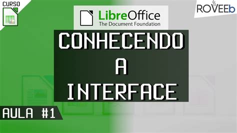 Curso De Libreoffice Calc Conhecendo A Interface Aula Youtube