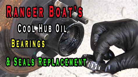 Ranger Boat Trailer Bearings Seals And Hub Oil Replacement Youtube