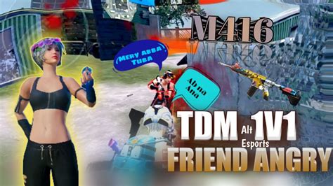 Vs Tdm Match At Last Friend Angry On Me M Gun Use Pubgmobile