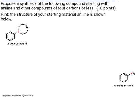 Solved Propose A Synthesis Of The Following Compound Starting With