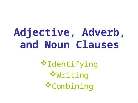 Adjective Adverb And Noun Clauses