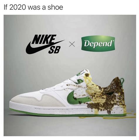 If 2020 Was A Shoe - Nike x Depends Meme - Shut Up And Take My Money