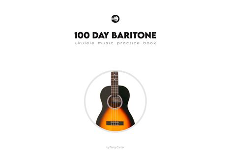 100 Day Baritone Ukulele Practice Book Terry Carter Music Store