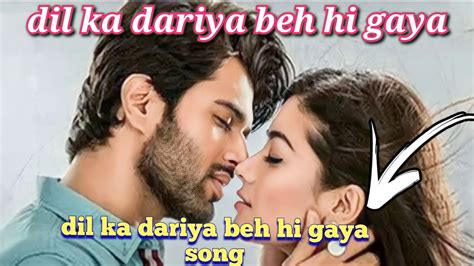 Dil Ka Dariya Beh Hi Gayadil Ka Dariya Beh Hi Gaya Songdil Ka Dariya