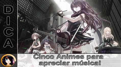 Dica Tebane 11 Animes Para ver e Apreciar Música Animes Tebane