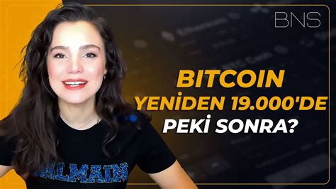 BITCOIN YENİDEN 19 000 DE PEKİ SONRA YouTube