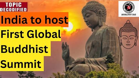 India To Host First Global Buddhist Summit Topic Decodified Upsc