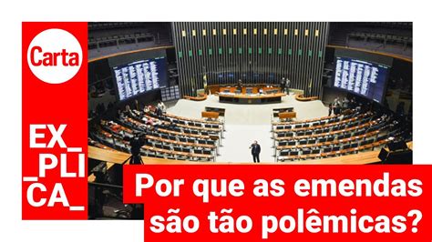 O Que SÃo As Emendas Parlamentares Carta Explica Youtube