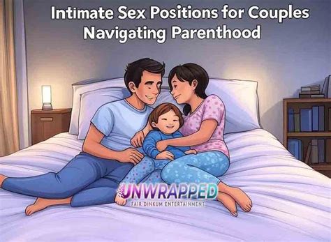Intimate Sex Positions For Couples Navigating Parenthood