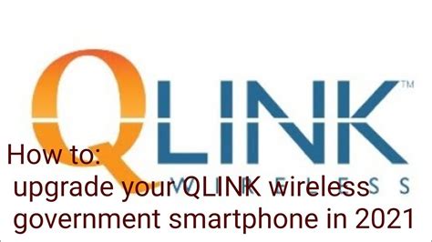 How To Upgrade Your Qlink Wireless Government Smartphone In 2021 Youtube