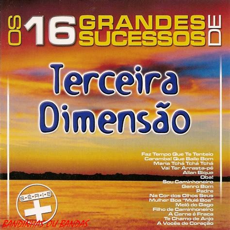 Bandas em Destaque Banda Terceira Dimensão Os 16 Grandes Sucessos