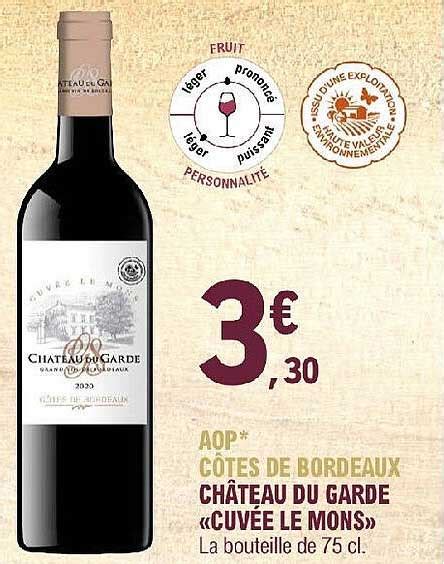 Promo Aop C Tes De Bordeaux Ch Teau Du Garde Cuv E Le Mons Chez E