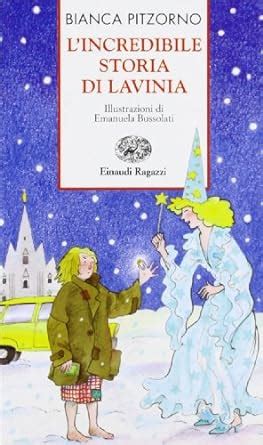 L Incredibile Storia Di Lavinia Bianca Pitzorno Books