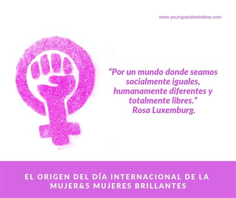 El Origen Del Día Internacional De La Mujer Y Cinco Mujeres Brillantes