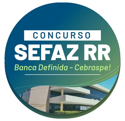 Concurso Sefaz RR Banca Definida Cebraspe