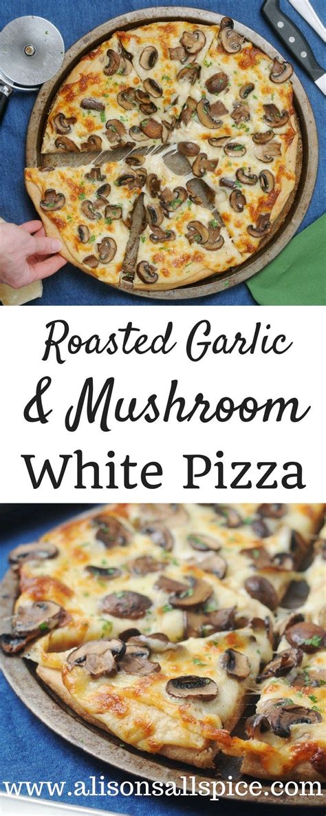 Roasted Garlic And Mushroom White Pizza Artofit