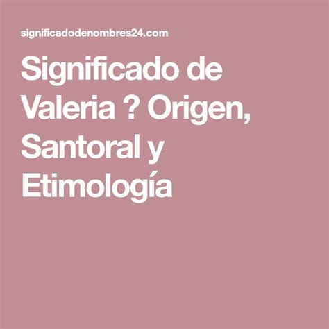 Significado De Valeria Origen Santoral Y Etimolog A