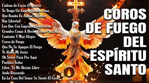 Coros De Fuego Del Espíritu Santo🔥 Avivamiento Pentecostal 🙏 Mas De 55