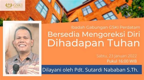 Ibadah Gabungan GSKI Perdatam 22 Januari 2022 Pdt Sutardi Nababan