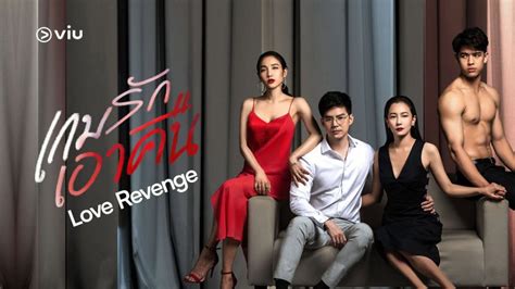 Love Revenge Drama Thailand Tentang Pahitnya Cinta Viu