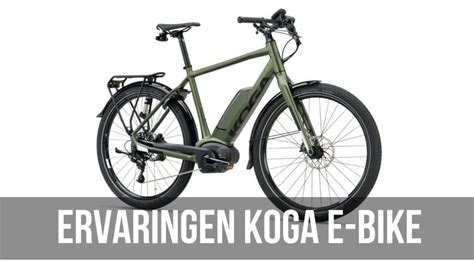 Ervaringen Koga E Bike E Bike Elektrische Fiets Review E Bike Bond