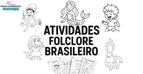 Folclore Brasileiro Atividades Educação Infantil - Folclore Educação Infantil Atividades