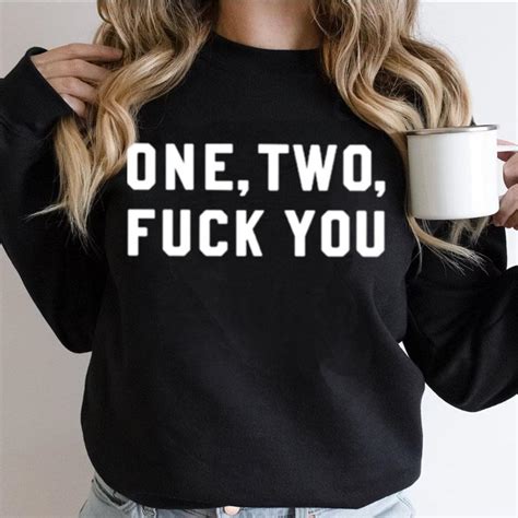 One Two Fuck You Unisex Shirts RugControl