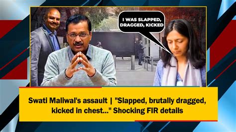 Swati Maliwals Assault Slapped Brutally Dragged Kicked In Chest