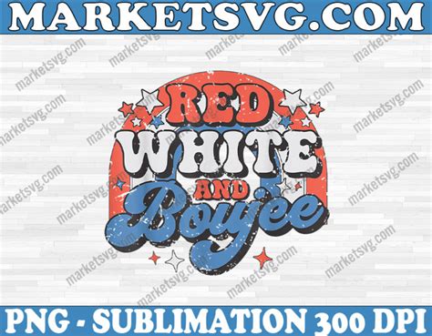 Red White And Boujee Png Fourth Of July Png Print File July 4th