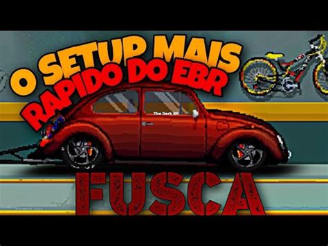 O MAIS RAPIDO DO EBR SETUP Do FUSCA MAIS RAPIDO Do JOGO VIRANDO 7 6