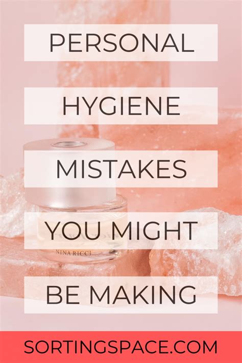 10 Personal Hygiene Mistakes You Might Be Making Right Now Sorting Space