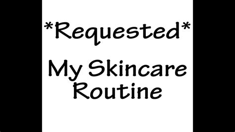 Requested My Skincare Routine Youtube