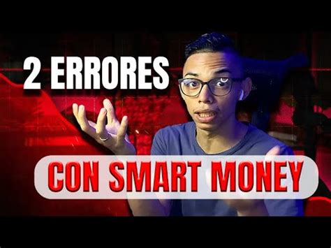 ERRORES Comunes Con La ESTRATEGIA Smart Money EVITALOS YouTube