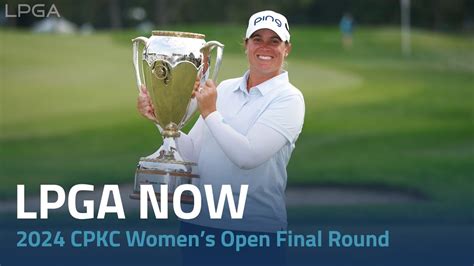 Lpga Now Cpkc Womens Open Final Round Fogolf Follow Golf