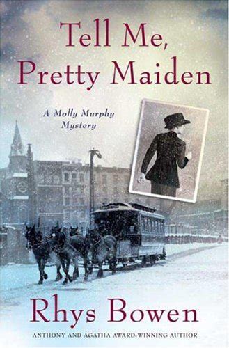 Tell Me Pretty Maiden A Molly Murphy Mystery By Rhys Bowen