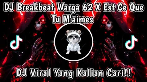 Dj Breakbeat Warga X Est Ce Que Tu M Aimes Viral Tiktok