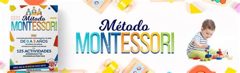 M Todo Montessori La Mejor Gu A Para Hacer Crecer A Tu Beb De A