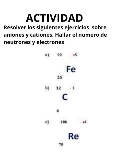 Resolver Los Siguientes Ejercicios Sobre Aniones Y Cationes Hallar El